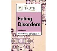The Truth About Eating Disorders, Truth About Series Robert N. Golden (Auteur)