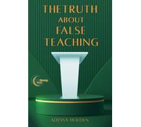The Truth About False Teaching
