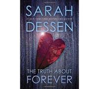 The Truth About Forever Sarah Dessen (Auteur)