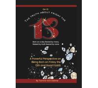 The Truth About Friday the 13th: Reclaiming the Day of Fear with Faith, Facts & a Fresh Perspective