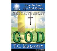 The Truth about God: How to Find Joy and Peace (2nd Edition)