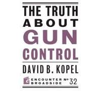 The Truth About Gun Control
