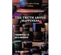 The Truth About Happiness: Traveling alone for ten years around the world