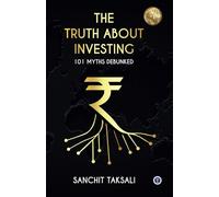 The Truth About Investing: 101 Myths Debunked