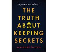 The Truth About Keeping Secrets