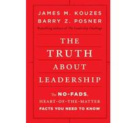 (The Truth about Leadership: The No-Fads, Heart-Of-The-Matter Facts You Need to Know) By Kouzes, James M. (Author) Hardcover on (08 , 2010)