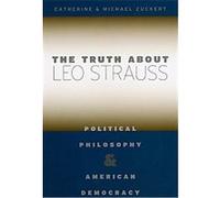 The Truth about Leo Strauss Catherine H. Zuckert, Michael Zuckert (Auteur)