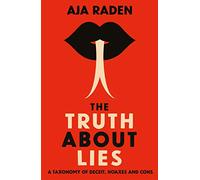 The Truth About Lies: A Taxonomy of Deceit, Hoaxes and Cons