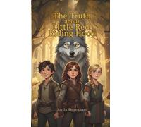 The Truth About Little Red Riding Hood: A Storybreakers Adventure
