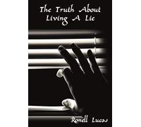 The Truth About Living A Lie