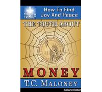 The Truth About Money: How To Find Joy And Peace (2nd Edition)