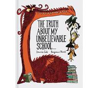 The truth about my unbelievable school...