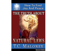 The Truth About Natural Laws: How To Find Joy And Peace (2nd Edition)