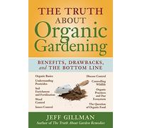 The Truth About Organic Gardening: Benefits, Drawbacks, and The Bottom Line