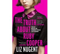 The Truth About Ruby Cooper The deliciously dark new suspense novel from the bestselling author of Strange Sally Diamond - Liz Nugent - Penguin - ebook (ePub) - Livre