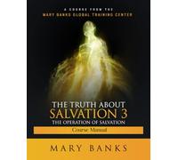 The Truth About Salvation 3: The Operation of Salvation