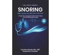 The Truth About Snoring, Sleep Apnea, and Why You’re Still Tired: A Respiratory Therapist’s Guide to Better Sleep and Reclaiming Your Energy