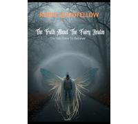 The Truth About The Fairy Realm: 'Do You Dare To Believe'