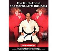The Truth About the Martial Arts Business John Graden (Auteur)