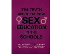 The Truth About The New Sex Education In The Schools