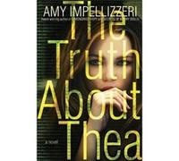 The Truth About Thea Amy Impellizzeri (Auteur)