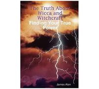 The Truth About Wicca And Witchcraft Finding Your True Power