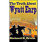 The Truth About Wyatt Earp