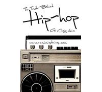 The Truth Behind Hip Hop