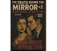 The Truth Behind The Mirror: Dangerous Attraction