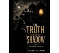 The Truth Behind the Shadow: A Murder Mystery Thriller