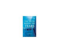 The Truth Behind The Tears