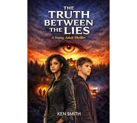 The Truth Between The Lies: A Young Adult Thriller