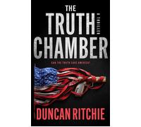 The Truth Chamber An election marred by violence. A Red Caesar rising. American democracy in peril. - Duncan Ritchie - Auto-Édition - ebook (ePub) - Livre