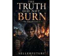 The Truth Did Not Burn: The Ashcroft Case I