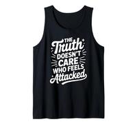The Truth Doesn’t Care Who Feels Attacked Political Quote Débardeur