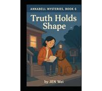 The Truth Holds Shape: Annabell Misteries Book 6