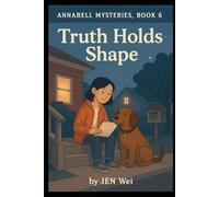 The Truth Holds Shape: Annabell Misteries Book 6
