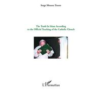The truth in Islam according to the official teaching of the catholic church
