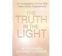 The Truth in the Light - [Version Originale] Peter Fenwick, Elizabeth Fenwick (Auteur)