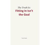 The Truth Is: Fitting In Isn't the Goal