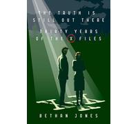 The Truth is Still Out There: Thirty Years of The X-Files