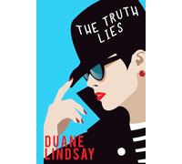 The Truth Lies: Book #4 in the Grifter’s Daughter Series