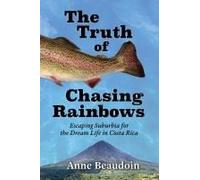 The Truth Of Chasing Rainbows: Escaping Suburbia For The Dream Life In Costa Rica