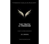 THE TRUTH OF FREEDOM: A Multi-Layered Exploration of the Architecture of Freedom