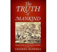 The Truth of Mankind: Reflections on Girardian Theory