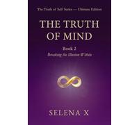 The Truth of Mind: Breaking the Illusion Within