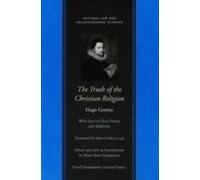 The Truth Of The Christian Religion With Jean Le Clerc's Notes And Additions