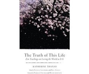 The Truth of This Life by Katherine Thanas Inconnu (Auteur)