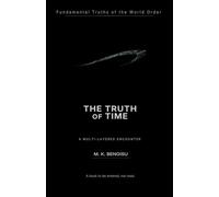 THE TRUTH OF TIME: A Multi-Layered One-Page Exploration of Time and Its Structure