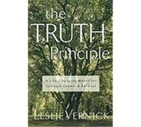 The Truth Principle: A Life-Changing Model for Spiritual Growth and Renewal Vernick, Leslie (Auteur)